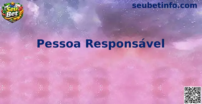 Pessoa Responsável Seu Bet