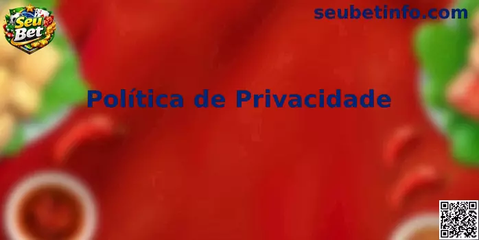 Privacidade e Segurança Seu Bet